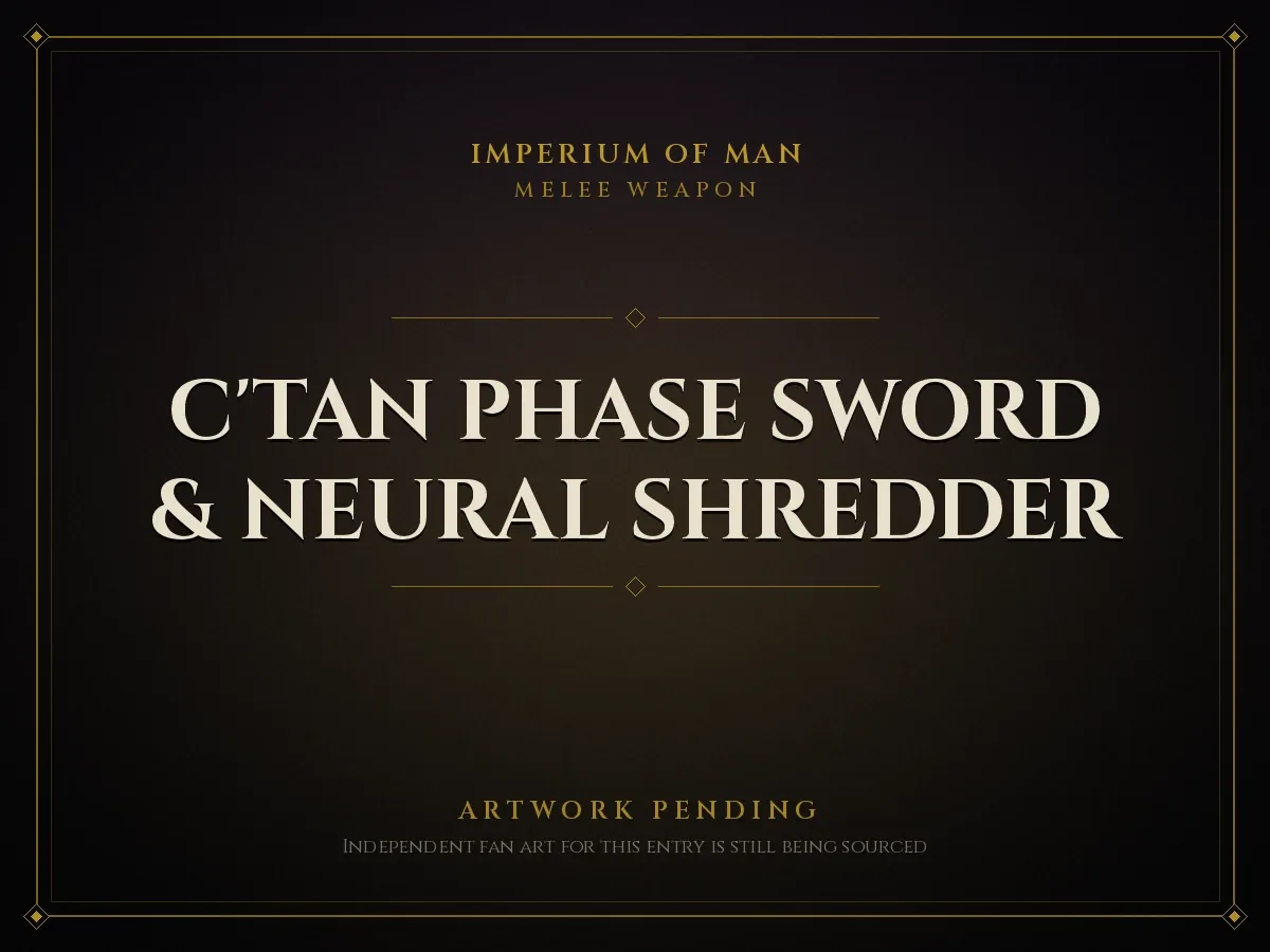 Artwork pending card for C'tan Phase Sword & Neural Shredder