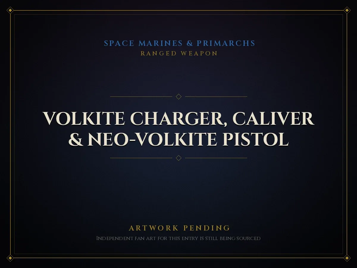 Artwork pending card for Volkite Charger, Caliver & Neo-Volkite Pistol